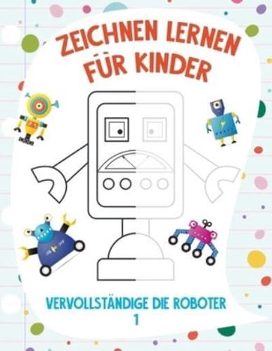 Zeichnen Lernen für Kinder - Vervollständige die Roboter 1