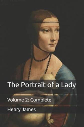 The Portrait of a Lady: Volume 2: Complete
