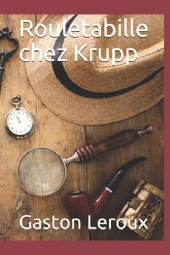 Rouletabille Chez Krupp