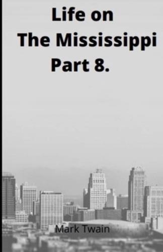 Life on the Mississippi, Part 8. By Mark Twain