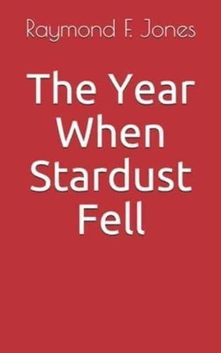 The Year When Stardust Fell