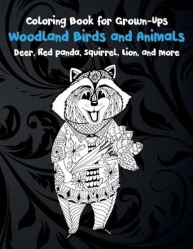 Woodland Birds and Animals - Coloring Book for Grown-Ups - Deer, Red Panda, Squirrel, Lion, and More