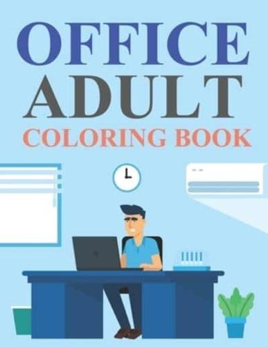 Office Adult Coloring Book: Office Coloring Book For Kids