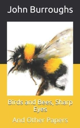 Birds and Bees, Sharp Eyes: And Other Papers