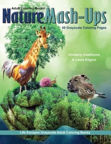 Adult Coloring Books Nature Mashups: Life Escapes Grayscale Adult Coloring Books 48 coloring pages animals, nature, people, objects all mixed up