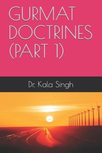 GURMAT DOCTRINES (PART 1)