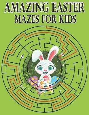Amazing Easter Mazes for Kids