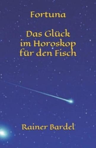 Fortuna Das Glück im Horoskop für den Fisch