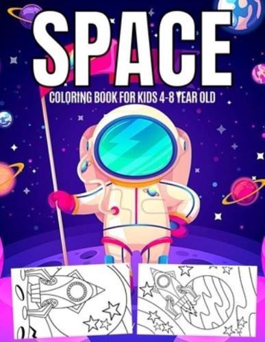 Space Coloring Book For Kids 4-8 Year Old: Outer Space with Planets,Astrounauts,Robots,Spaceships,Aliens and Rockets (Funny Gifts For Children)