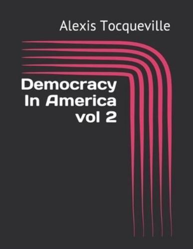 Democracy In America Vol 2