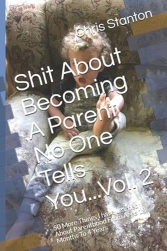 Shit About Becoming A Parent No One Tells You...Vol. 2