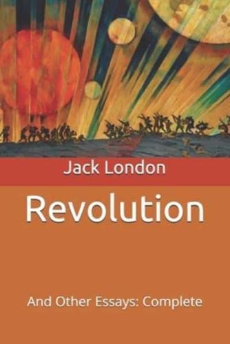 Revolution: And Other Essays: Complete
