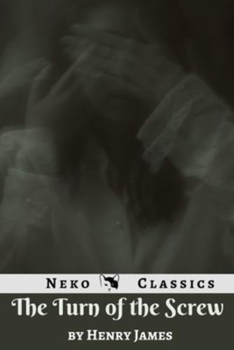 The Turn of the Screw (Neko Classics Edition)