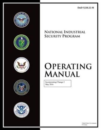 DoD 5220.22-M National Industrial Security Program Operating Manual Incorporating Change 2 May 2016