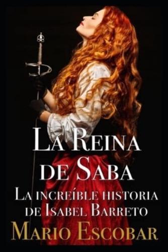 La Reina de Saba: La increíble historia de Isabel Barreto