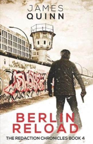 Berlin Reload: A Cold War Espionage Thriller