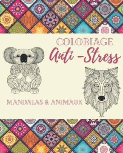 Coloriage Anti-stress Mandalas & Animaux: Livre de coloriages pour