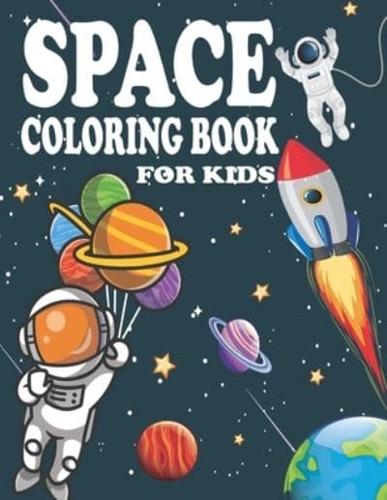 Space coloring book for kids : For Toddlers and Kids Ages 4-8, Fantastic Outer Space Coloring with Planets, Space Ships,Rockets, Astronauts...