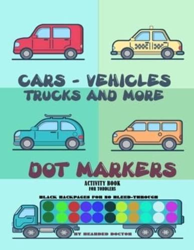 Cars, Vehicles, Trucks and More Dot Markers Activity Book for Toddlers