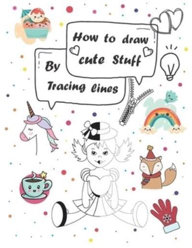 How to Draw Cute Stuff by Tracing Lines