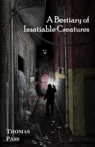 A Bestiary of Insatiable Creatures