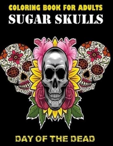 Sugar Skulls Day Of The Dead Coloring Book For Adults