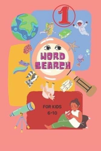 Word Search For Kids 6-10: 60 Themed Word Search Puzzles for Learning Vocabulary, Spelling, and More