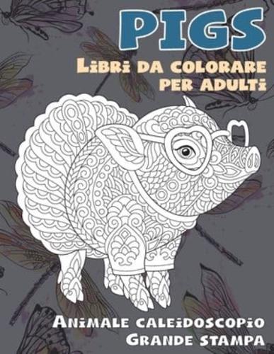 Libri Da Colorare Per Adulti - Grande Stampa - Animale Caleidoscopio - Pigs