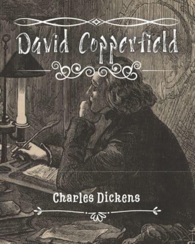 David Copperfield: Charles Dickens' Classics