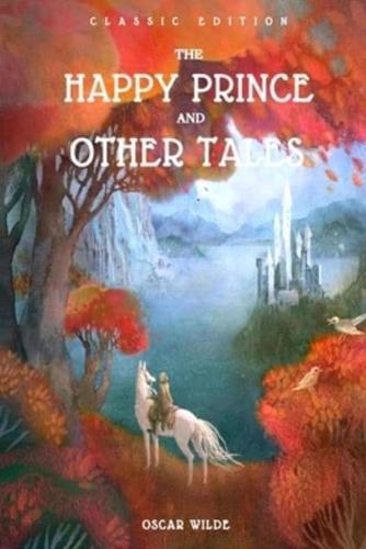 The Happy Prince and Other Tales By Oscar Wilde: With Original illustrations