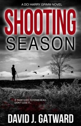 Shooting Season: A DCI Harry Grimm Novel