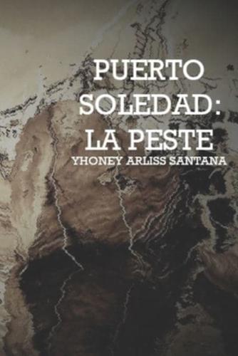 Puerto Soledad: La peste