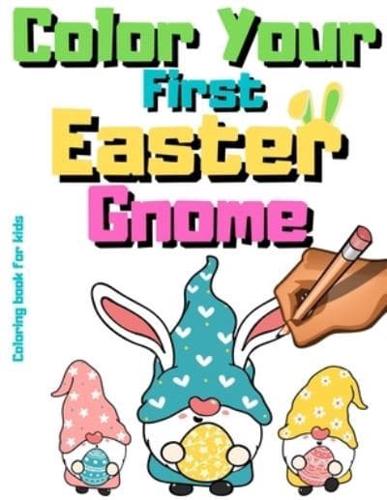 Color Your First Easter Gnome Coloring Book For Kids : Perfect Christian Gift For Childrens & Toddlers Ages 3-6 Who Loves Funny And Cute Gnomes   Spring Eggs Coloring Pages For Preschoolers 1- 4   Happy Sunday Morning   Unique Basket Stuffers   Practice
