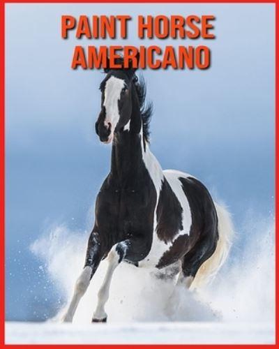 Paint Horse Americano: Fatti di apprendimento divertenti sui Paint Horse Americano
