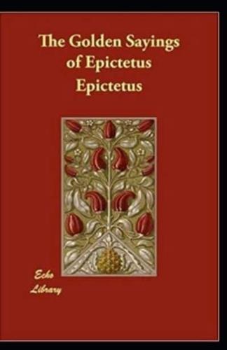The Golden Sayings of Epictetus Illustrated Edition