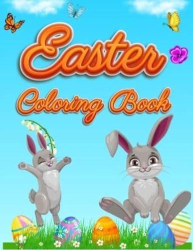 Easter Coloring Book: For Kids Toddlers and Preschool Adorable Easter Bunnies, Beautiful Spring Flowers and Charming Easter Eggs