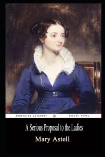 A Serious Proposal to the Ladies By Mary Astell Illustrated Novel