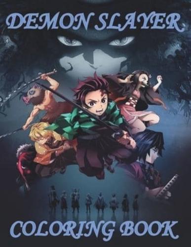 Demon Slayer coloring book: High-Quality and Unique Illustration Kimetsu No Yaiba Demon Slayer. Perfect Anime Coloring Book for Kids, Teens, and Adults