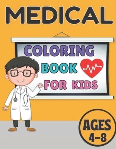 Medical coloring book for kids ages 4-8: Bautiful design coloring pages for kids teens and adult;unlimited pages for stress relieving designs
