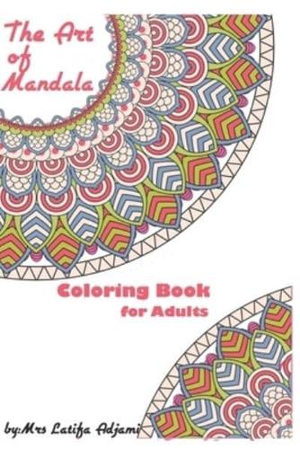 The art of Mandala :  Coloring Book For Adults Paperback