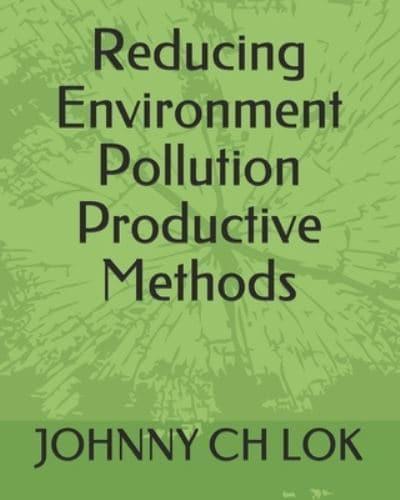 Reducing Environment Pollution Productive Methods