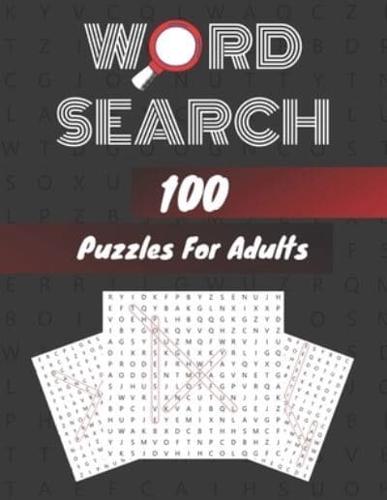 Word Search 100 Puzzles For Adults Large Print Edition: Word Search Book For Adults