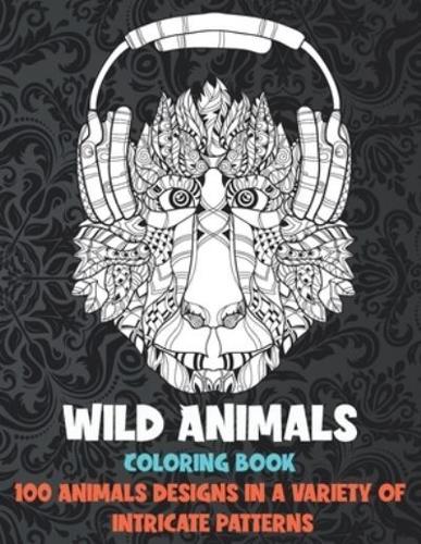 Wild Animals - Coloring Book - 100 Animals designs in a variety of intricate patterns