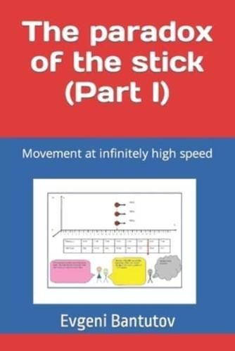 The Paradox of the Stick (Part I)
