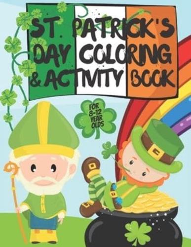St. Patrick's Day Coloring and Activity Book for 8-12 Year Olds: Coloring Sheets, Mazes, Drawing Challenges, Crosswords and other Puzzles for St Patrick's Day and Irish Heritage All Year Round