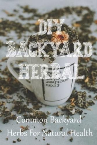 DIY Backyard Herbal