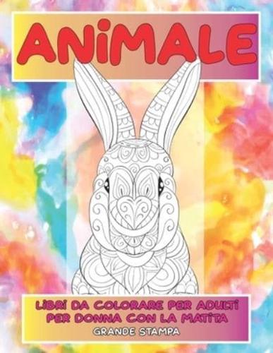 Libri da colorare per adulti per donna con la matita - Grande stampa - Animale