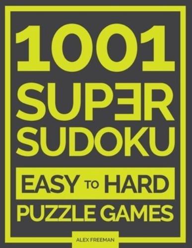 1001 Super Sudoku Puzzles from Easy to Hard level: Sudoku book for Adults with solutions: Can you solve these sudoku?