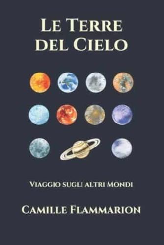 Le Terre del Cielo : Viaggio sugli altri Mondi