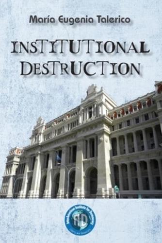 Institutional Destruction